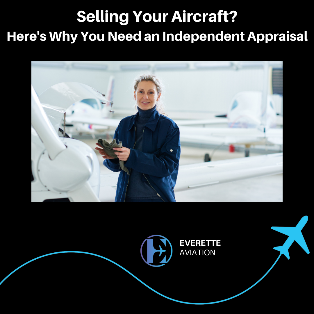 Selling your aircraft? Here's why you need an independent appraisal.