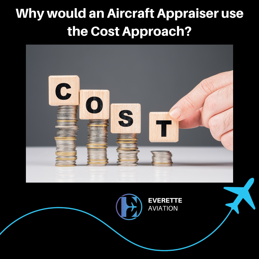 Why would an Aircraft Appraiser use the Cost Approach?