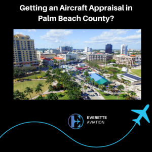 Getting an aircraft appraised in Palm Beach County?