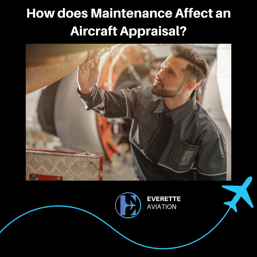 How does maintenance affect an aircraft appraisal?
