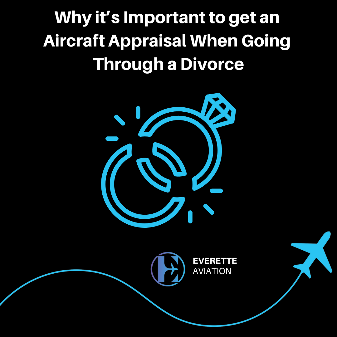 Why it’s Important to get an Aircraft Appraisal When Going Through a Divorce